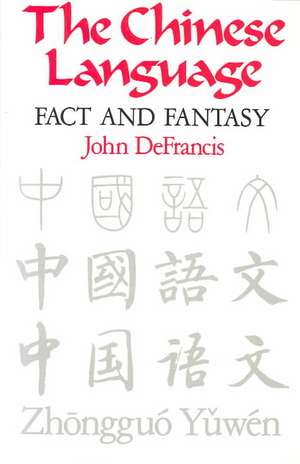 Defrancis, J: The Chinese Language de John DeFrancis