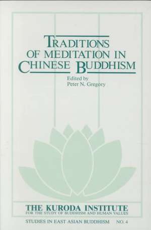 Traditions of Meditation in Chinese Buddhism de Peter N. Gregory