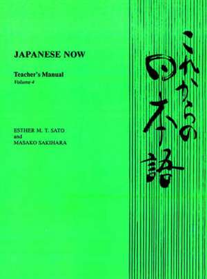 Japanese Now: Teacher's Manual de Esther M. T. Sato