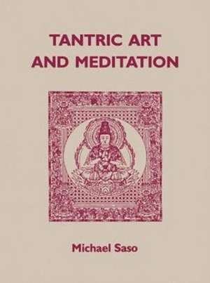 Tantric Art and Meditation de Michael R. Saso