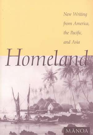 Homeland New Writing from America, the Pacific, and Asia de Frank Stewart