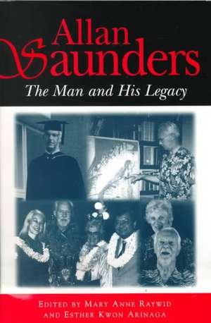 Allan Saunders: The Man and His Legacy de Mary Anne Raywid