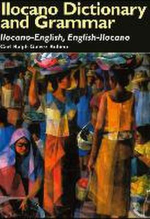 Ilocano Dictionary and Grammar de Carl Ralph Galvez Rubino