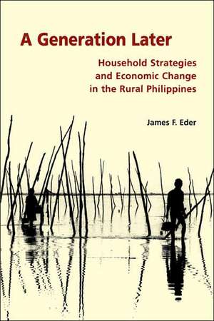 A Generation Later: "Household Strategies and Economic Change in the Rural Philippines" de James F. Eder