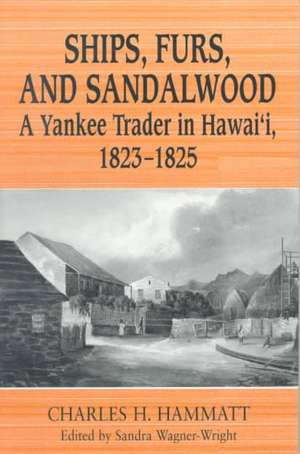 Ships, Furs, and Sandalwood de Charles H. Hammatt