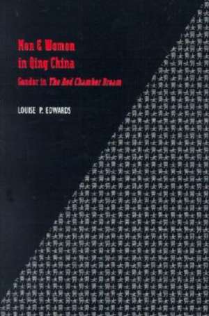 Men and Women in Qing China: Gender in the Red Chamber Dream de Louise P. Edwards