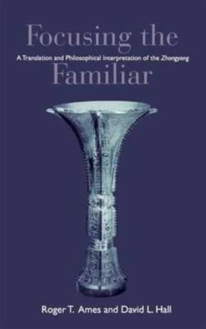 Ames: Focusing the Familiar: Pa de Roger T. Ames