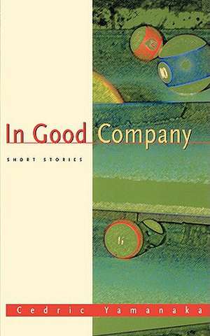 Yamanaka: In Good Company Pa Only de Cedric Yamanaka