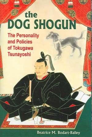 The Dog Shogun de Beatrice M Bodart-Bailey