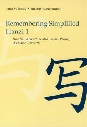 Remembering Simplified Hanzi 1 de James W. Heisig