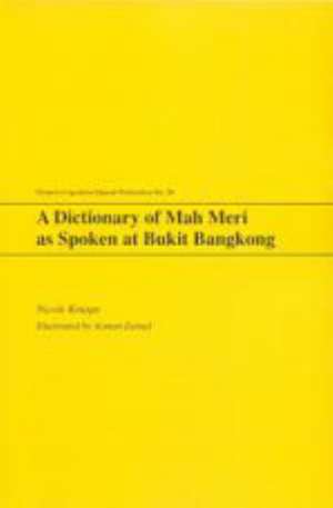 A Dictionary of Mah Meri as Spoken at Bukit Bangkong de Nicole Kruspe