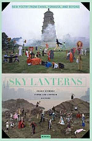 Sky Lanterns: Poetry from China, Formosa, and Beyond de Frank Stewart