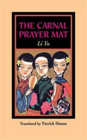 The Carnal Prayer Mat de Li Yu