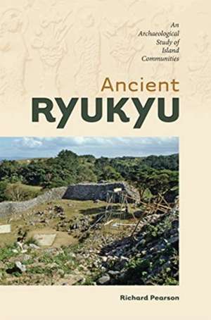 Ancient Ryukyu de Richard Pearson