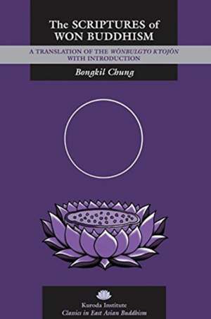 The Scriptures of Won Buddhism de Bongkil Chung