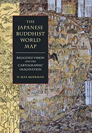 The Japanese Buddhist World Map de D Max Moerman