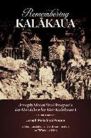 Remembering Kal&#257;kaua de Joseph Moku& Poepoe