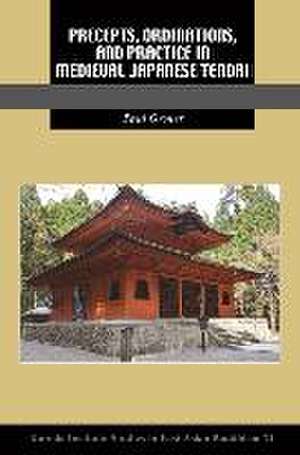 Precepts, Ordinations, and Practice in Medieval Japanese Tendai de Paul Groner