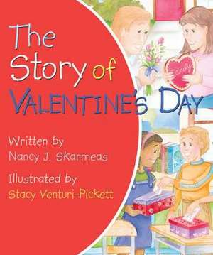 The Story of Valentine's Day de Nancy J. Skarmeas