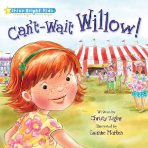 Can't-Wait Willow! de Christy Ziglar