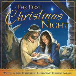 First Christmas Night: Stories from the New Testament de Keith Christopher