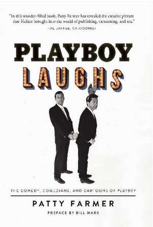 Playboy Laughs: The Comedy, Comedians, and Cartoons of Playboy de Patty Farmer
