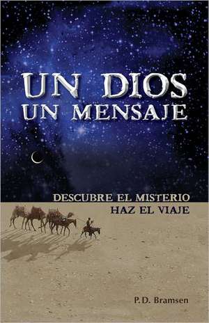 Un Dios un Mensaje = One God One Message de P. D. Bramsen