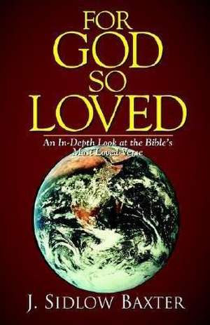 For God So Loved de J. Sidlow Baxter