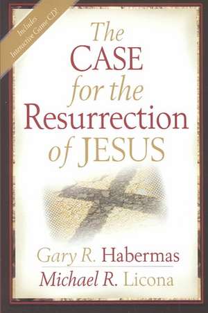 The Case for the Resurrection of Jesus de Gary R. Habermas