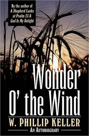 Wonder O' the Wind de W. Phillip Keller