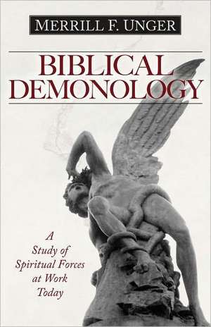 Biblical Demonology de Merrill F Unger