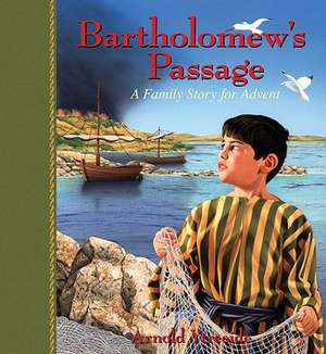 Bartholomew`s Passage – A Family Story for Advent de Arnold Ytreeide