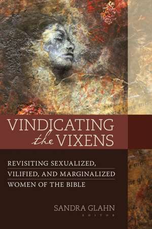 Vindicating the Vixens de Sandra L Glahn