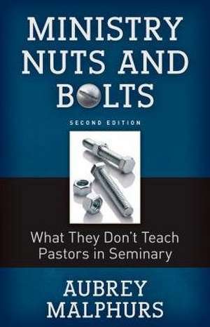 Ministry Nuts and Bolts de Aubrey Malphurs