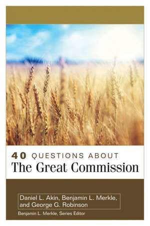 40 Questions About the Great Commission de Daniel Akin