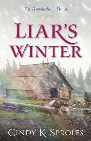 Liar`s Winter – An Appalachian Novel de Cindy Sproles