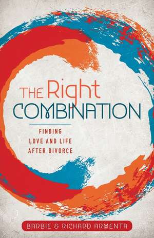 The Right Combination – Finding Love and Life After Divorce de Barbie Armenta