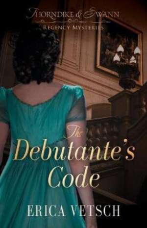 The Debutante`s Code de Erica Vetsch