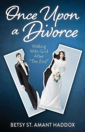 Once Upon a Divorce de Betsy St Amant Haddox