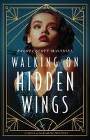 Walking on Hidden Wings de Rachel McDaniel