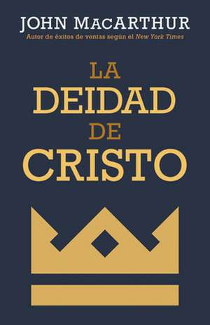 La Deidad de Cristo de John MacArthur