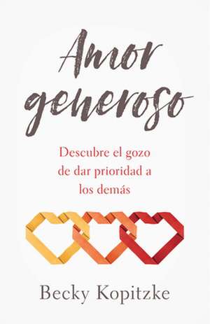 Amor Generoso de Becky Kopitzke