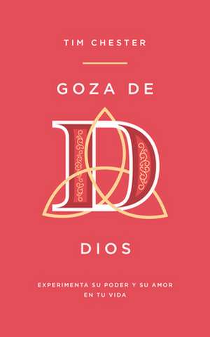 Goza de Dios de Tim Chester