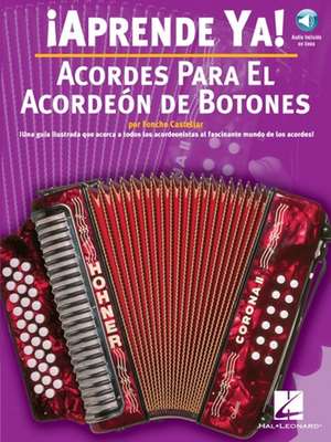 Aprende Ya! Acordes Para El Acordeon De Botones de Foncho Castellar