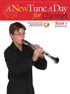 A New Tune a Day for Clarinet: Book 1 de Ned Bennett