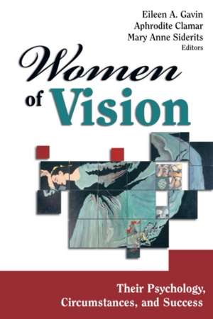 Women of Vision: Their Psychology, Circumstances and Success de Eileen A. Gavin