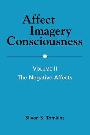 Affect Imagery Consciousness: The Negative Affects de Tomkins