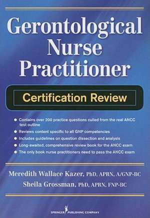 Gerontological Nurse Practitioner Certification Review de Meredith Wallace Kazer