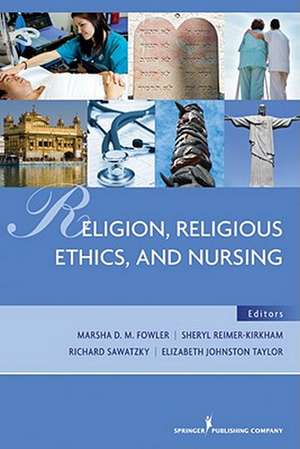 Religion, Religious Ethics, and Nursing de Marsha D. Fowler