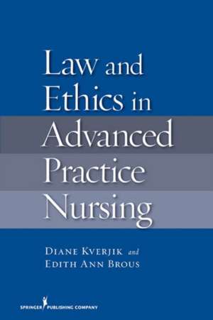 Law and Ethics for Advanced Practice Nursing de Diane Kjervik